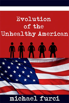 Evolution of the Unhealthy American