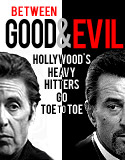 Between Good and Evil: Hollywood Heavy Hitters go Toe to Toe