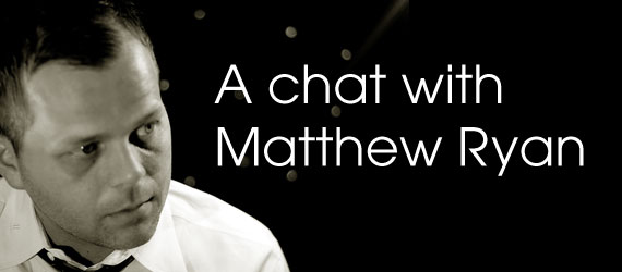 A chat with Matthew Ryan