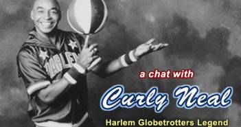 Interview with Curly Neal of the Harlem Globetrotters