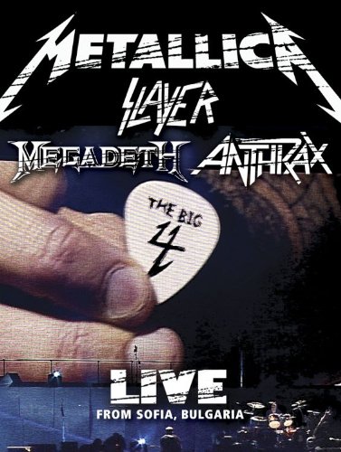 Metallica/Slayer/Megadeth/Anthrax: The Big 4, Live from Sofia, Bulgaria
