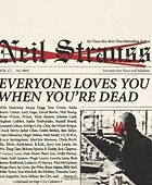 Everyone Loves You When You're Dead: Journeys into Fame and Madness