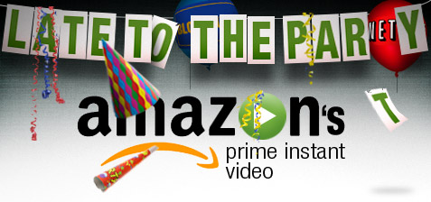 Late to the Party: Amazon's Prime Instant Video