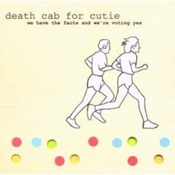 We Have the Facts and We’re Voting Yes - Death Cab for Cutie