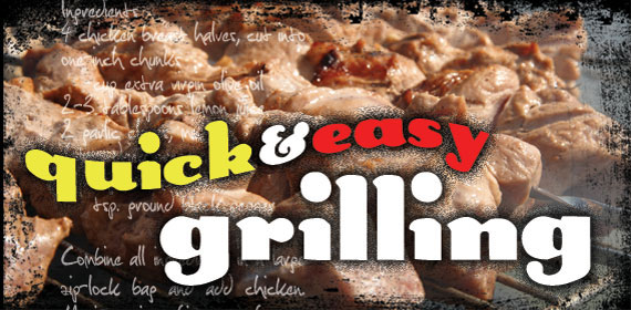Quick & easy grilling