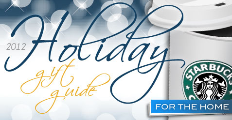 2012 Holiday Gift Guide: For the Home