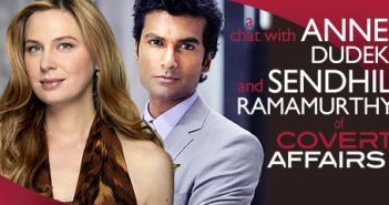 Interviews with Anne Dudek and Sendhil Ramamurthy of Covert Affairs