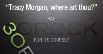 Tracy Morgan, Where Art Thou? - Has 30 Rock Run Its Course?